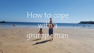 How to cope with a grumpy man