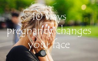 10 ways pregnancy changes your face
