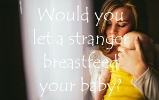 Would you let a stranger breastfeed your baby