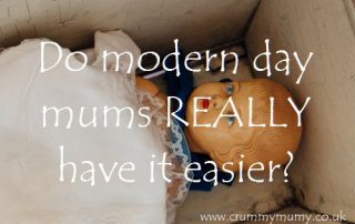 Do modern day mums really have it easier