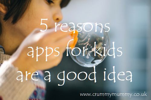 5 reasons apps for kids are a good idea