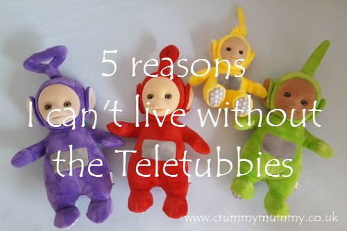 5 reasons I can't live without the Teletubbies