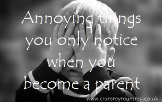 Annoying things you only notice when you become a parent