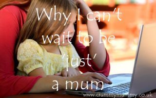 Why I can't wait to be 'just' a mum