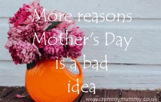 More reasons Mother's Day is a bad idea