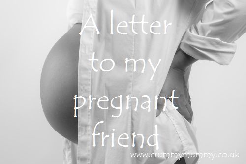 A letter to my pregnant friend