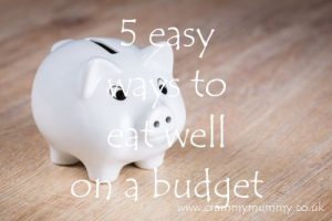 5 easy ways to eat well on a budget