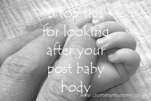 5 top tips for looking after your post baby body