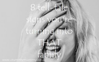 8 tell-tale signs you're turning into THAT family