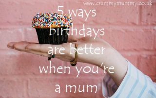 ways birthdays are better when you're a mum