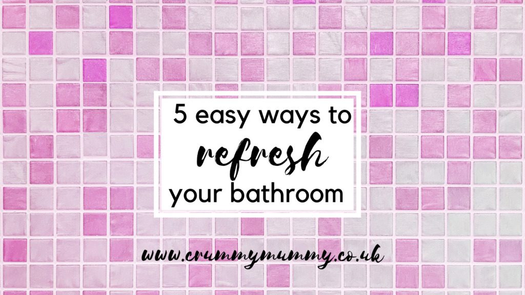 easy ways to refresh your bathroom